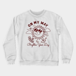 Vintage Sunshine Shirt On My Way To Brighten Your Day Funny Shirts Cute Graphic Shirts for Women Men Kids Cool Shirt Original Positive Karma Crewneck Sweatshirt